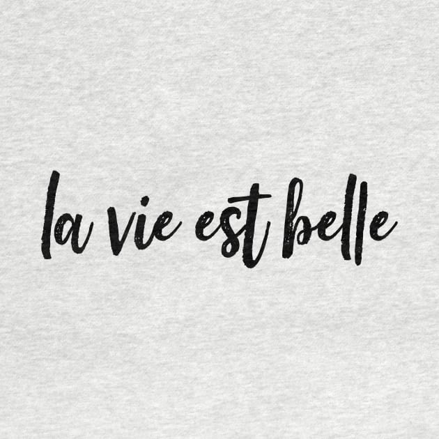 le vie est belle by LazaAndVine